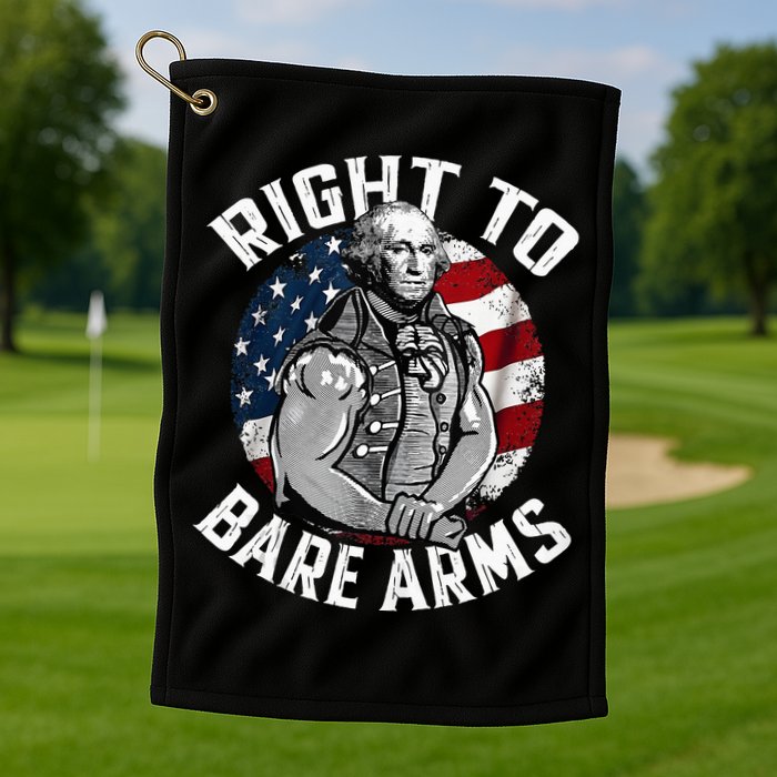 Right To Bare Arms 4th Of July Gym George Washington Golf Towel
