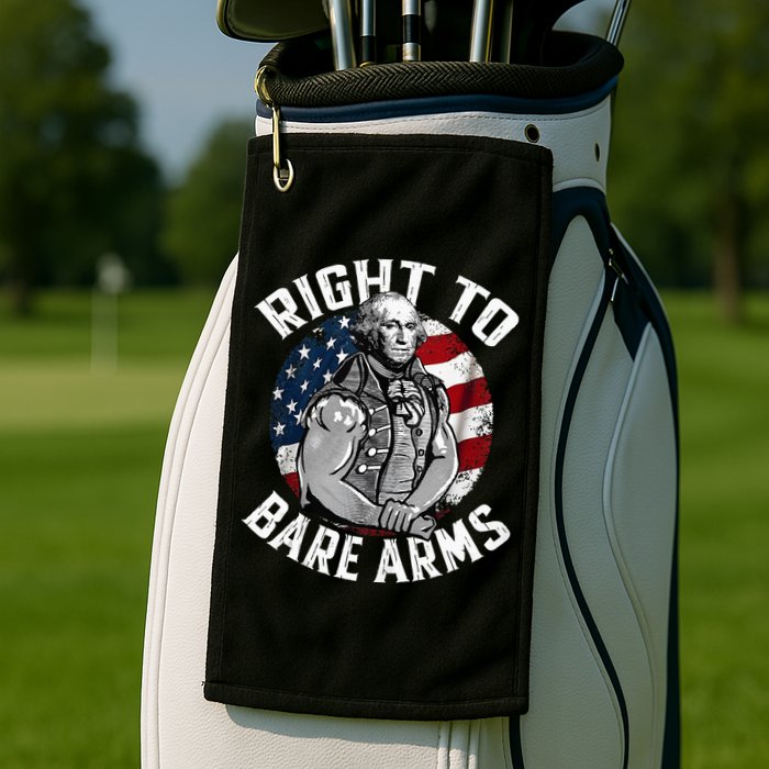 Right To Bare Arms 4th Of July Gym George Washington Golf Towel