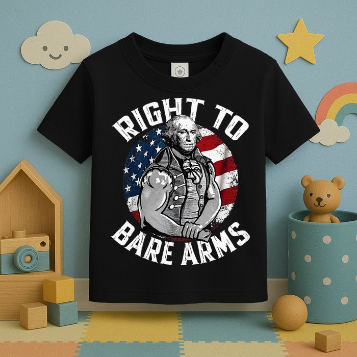 Right To Bare Arms 4th Of July Gym George Washington Toddler T-Shirt