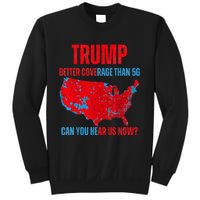 Retro Trump Better Coverage Than 5g Can You Hear Us Now Sweatshirt