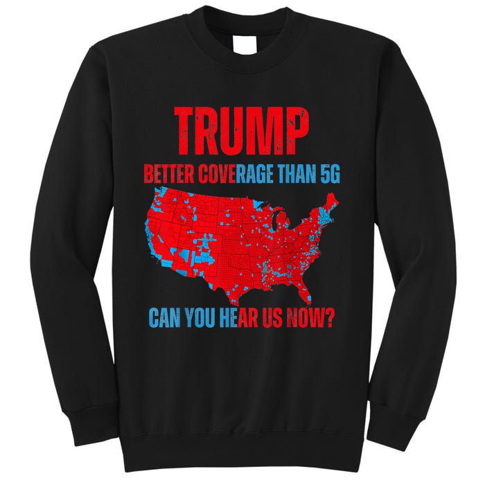 Retro Trump Better Coverage Than 5g Can You Hear Us Now Sweatshirt