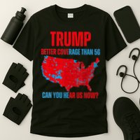 Retro Trump Better Coverage Than 5g Can You Hear Us Now T-Shirt