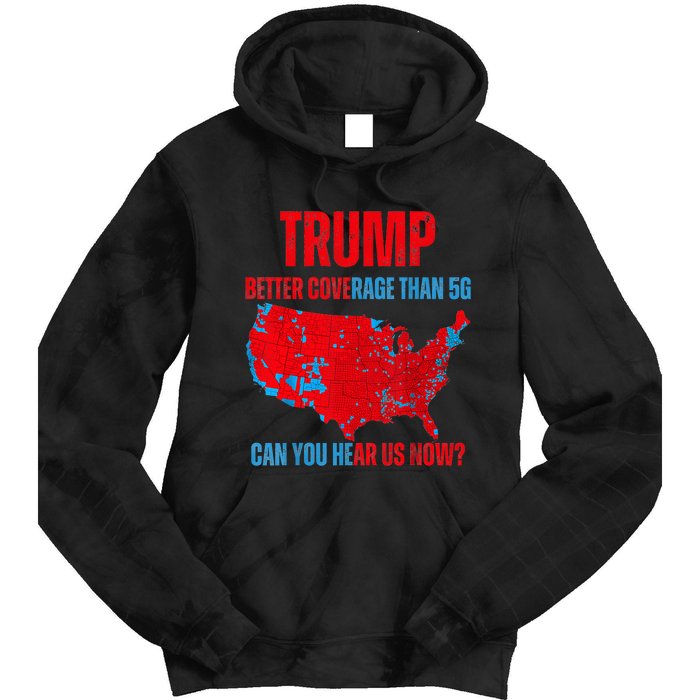 Retro Trump Better Coverage Than 5g Can You Hear Us Now Tie Dye Hoodie