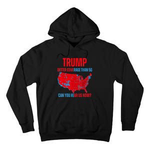 Retro Trump Better Coverage Than 5g Can You Hear Us Now Tall Hoodie