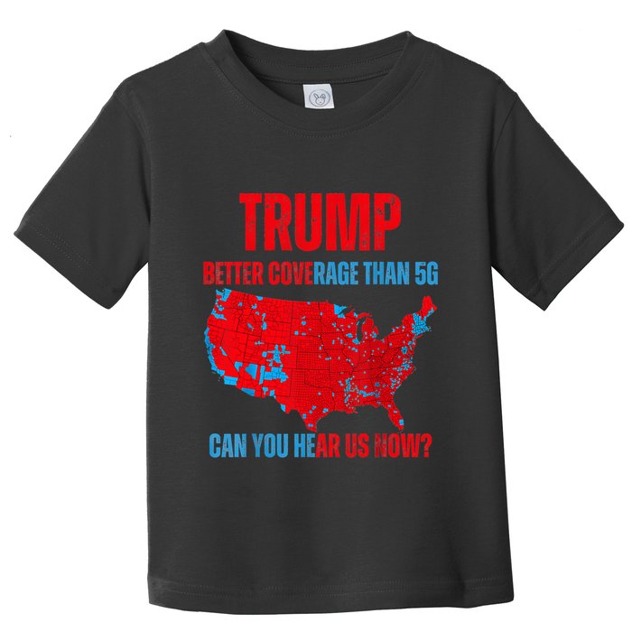 Retro Trump Better Coverage Than 5g Can You Hear Us Now Toddler T-Shirt