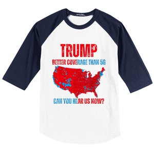 Retro Trump Better Coverage Than 5g Can You Hear Us Now Baseball Sleeve Shirt