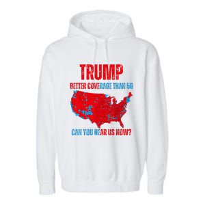 Retro Trump Better Coverage Than 5g Can You Hear Us Now Garment-Dyed Fleece Hoodie