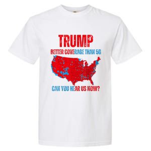 Retro Trump Better Coverage Than 5g Can You Hear Us Now Garment-Dyed Heavyweight T-Shirt