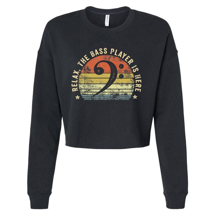 Relax The Bass Player Is Here Bassist Gifts Music Guitar  Cropped Pullover Crew