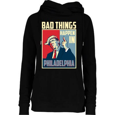 Retro Trump Bad Things Happen In Philadelphia Trending Womens Funnel Neck Pullover Hood