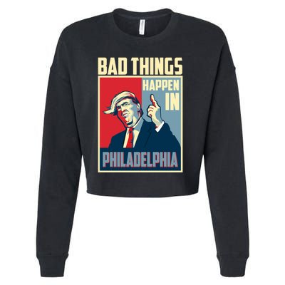 Retro Trump Bad Things Happen In Philadelphia Trending Cropped Pullover Crew