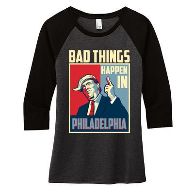 Retro Trump Bad Things Happen In Philadelphia Trending Women's Tri-Blend 3/4-Sleeve Raglan Shirt