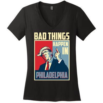 Retro Trump Bad Things Happen In Philadelphia Trending Women's V-Neck T-Shirt