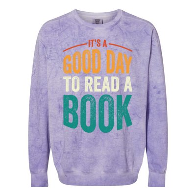 Reading Teacher Bookworm Its A Good Day To Read A Book Funny Gift Colorblast Crewneck Sweatshirt