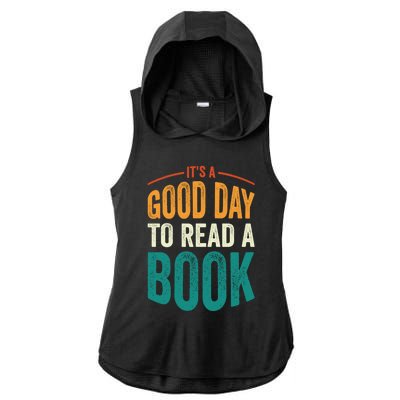 Reading Teacher Bookworm Its A Good Day To Read A Book Funny Gift Ladies PosiCharge Tri-Blend Wicking Draft Hoodie Tank