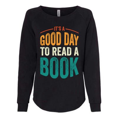 Reading Teacher Bookworm Its A Good Day To Read A Book Funny Gift Womens California Wash Sweatshirt