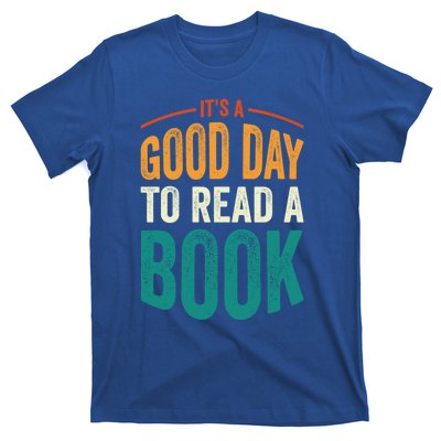 Reading Teacher Bookworm Its A Good Day To Read A Book Funny Gift T-Shirt