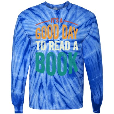 Reading Teacher Bookworm Its A Good Day To Read A Book Funny Gift Tie-Dye Long Sleeve Shirt