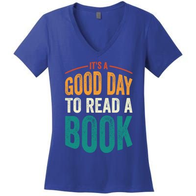 Reading Teacher Bookworm Its A Good Day To Read A Book Funny Gift Women's V-Neck T-Shirt