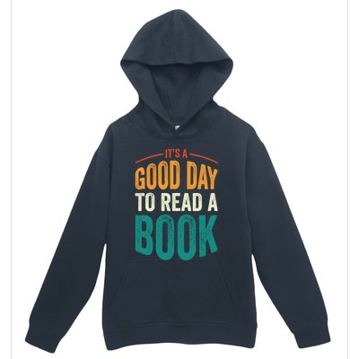 Reading Teacher Bookworm Its A Good Day To Read A Book Funny Gift Urban Pullover Hoodie