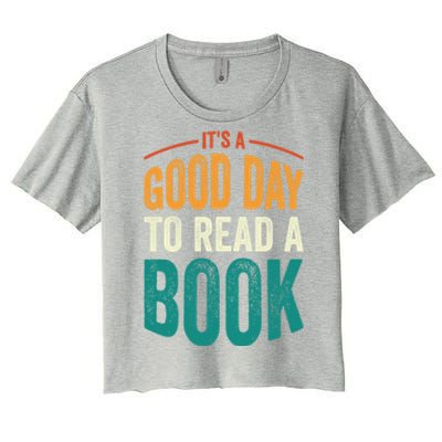 Reading Teacher Bookworm Its A Good Day To Read A Book Funny Gift Women's Crop Top Tee