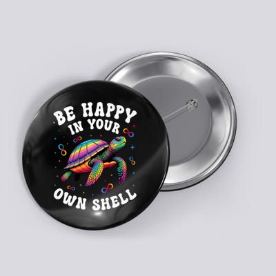 Rainbow Turtle Be Happy In Your Own Shell Autism Awareness   Button