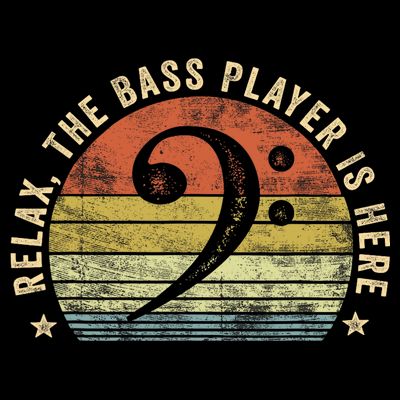 Relax The Bass Player Is Here Bassist Gifts Music Guitar T-Shirt