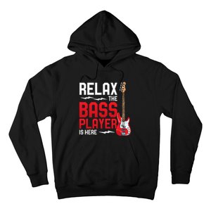 Relax The Bass Player Is Here Bass Guitar Hoodie