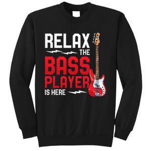 Relax The Bass Player Is Here Bass Guitar Sweatshirt