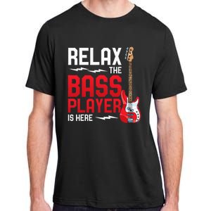 Relax The Bass Player Is Here Bass Guitar Adult ChromaSoft Performance T-Shirt