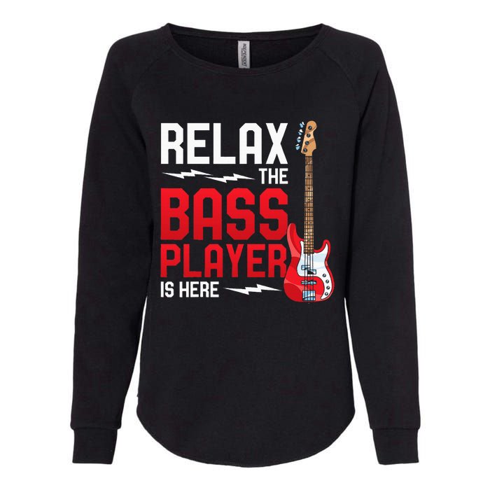 Relax The Bass Player Is Here Bass Guitar Womens California Wash Sweatshirt