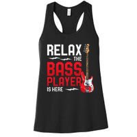 Relax The Bass Player Is Here Bass Guitar Women's Racerback Tank