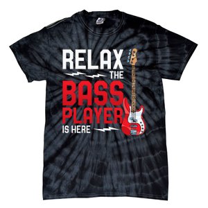 Relax The Bass Player Is Here Bass Guitar Tie-Dye T-Shirt