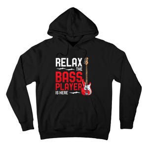 Relax The Bass Player Is Here Bass Guitar Tall Hoodie