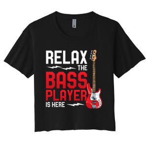 Relax The Bass Player Is Here Bass Guitar Women's Crop Top Tee