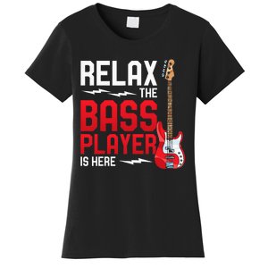 Relax The Bass Player Is Here Bass Guitar Women's T-Shirt