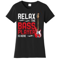 Relax The Bass Player Is Here Bass Guitar Women's T-Shirt