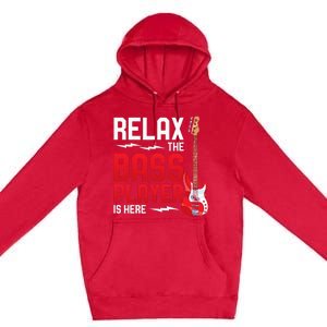 Relax The Bass Player Is Here Bass Guitar Premium Pullover Hoodie