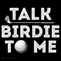 Retro Talk Birdie To Me Funny Golf Player Pun Golfer T-Shirt