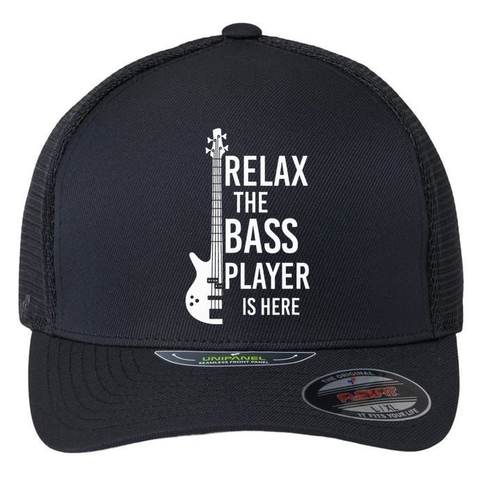 Relax The Bass Player Is Here Bass Guitar Flexfit Unipanel Trucker Cap