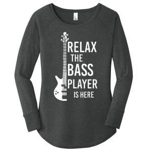 Relax The Bass Player Is Here Bass Guitar Women's Perfect Tri Tunic Long Sleeve Shirt