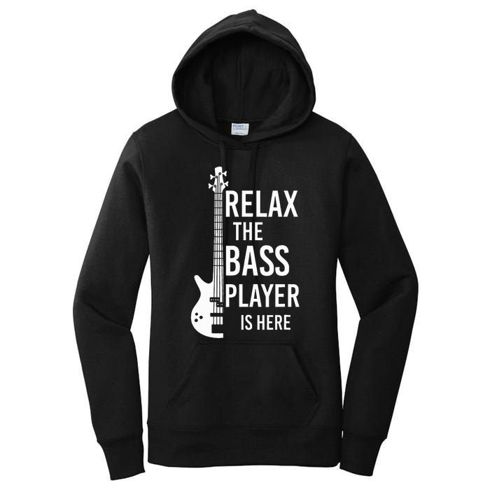 Relax The Bass Player Is Here Bass Guitar Women's Pullover Hoodie