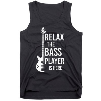 Relax The Bass Player Is Here Bass Guitar Tank Top