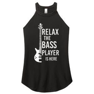 Relax The Bass Player Is Here Bass Guitar Women's Perfect Tri Rocker Tank