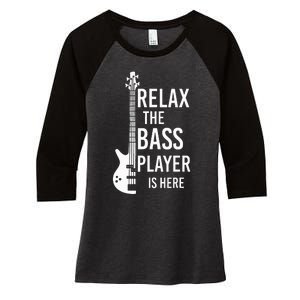 Relax The Bass Player Is Here Bass Guitar Women's Tri-Blend 3/4-Sleeve Raglan Shirt