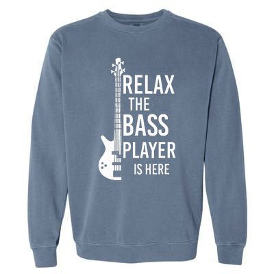 Relax The Bass Player Is Here Bass Guitar Garment-Dyed Sweatshirt