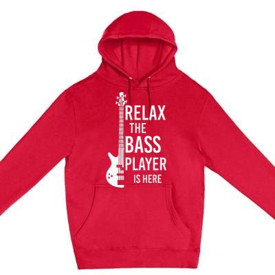 Relax The Bass Player Is Here Bass Guitar Premium Pullover Hoodie