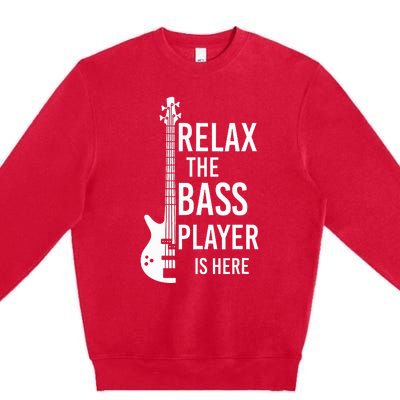 Relax The Bass Player Is Here Bass Guitar Premium Crewneck Sweatshirt