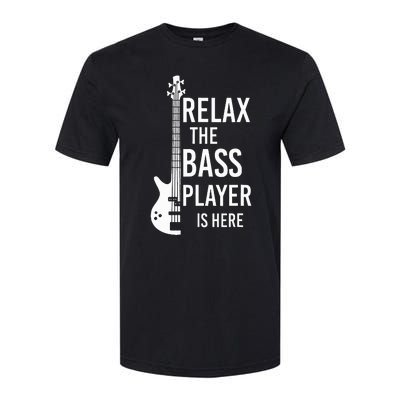 Relax The Bass Player Is Here Bass Guitar Softstyle CVC T-Shirt