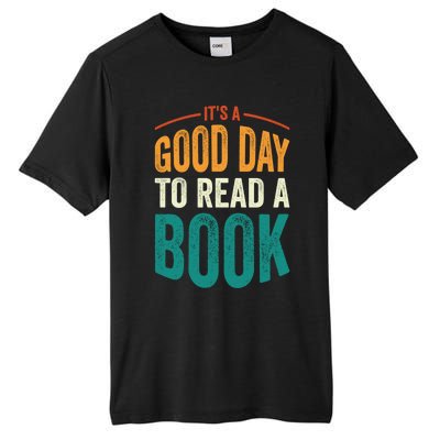 Reading Teacher Bookworm Its A Good Day To Read A Book Cool Gift Tall Fusion ChromaSoft Performance T-Shirt